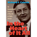 In the Heart of It All: An Unvarnished Account of My Life in Public Service