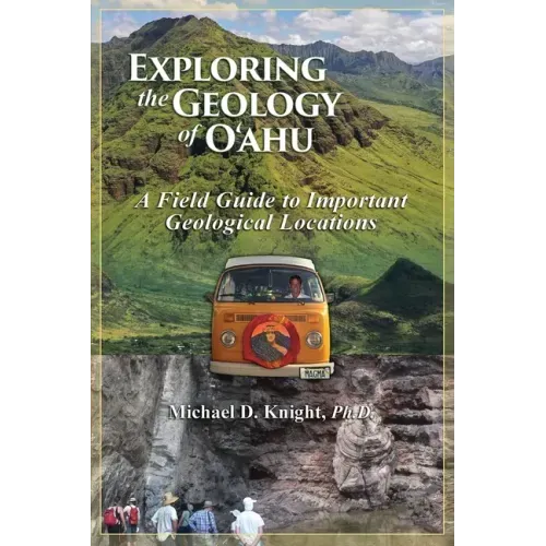 Exploring Geology on the Island of Oahu, A Field Guide to important Geological Locations