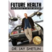 Future Health: Solving the Health and Wealth Conundrum