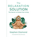 The Relaxation Solution: The Secret to Stress-Free Living