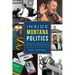 Inside Montana Politics: A Reporter's View from the Trenches