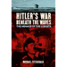 Hitler's War Beneath the Waves: The Menace of the U-Boats
