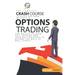 Options Trading Crash Course: The Complete Crash Course to Avoid Beginner Mistakes in Options Trading and Master Covered Call Trading and Trading St