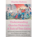 Understanding Charles Dickens's A Tale of Two Cities: A study guide: The original unabridged text with illustrations, commentary, context, vocabulary,