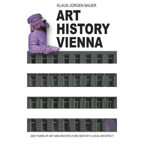 Art History Vienna: 2000 years of art and architecture seen by a local architect