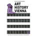 Art History Vienna: 2000 years of art and architecture seen by a local architect