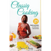 Classiq Cooking: 21 Meals and Drinks to Satisfy your Classiq Palate