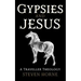 Gypsies and Jesus: A Traveller Theology
