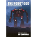 The Robot God and Other Strange Creations