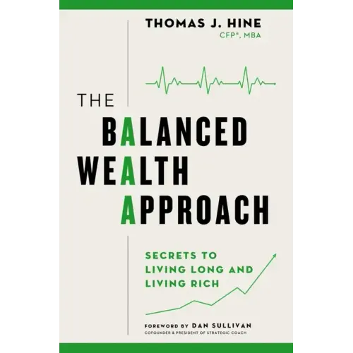 The Balanced Wealth Approach: Secrets to Living Long and Living Rich