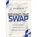 Behind the Swap: The Broken Infrastructure of Risk Management and a Framework for a Better Approach