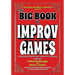 The Big Book of Improv Games: A compendium of performance-based short-form games