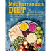 Mediterranean Diet Cookbook: The Complete Mediterranean Cookbook for Beginners with Easy and Flavorful Recipes for Healthy Living