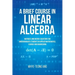 A Brief Course in Linear Algebra: Matrices and Matrix Equations for Undergraduate Students in Applied Mathematics, Science and Engineering