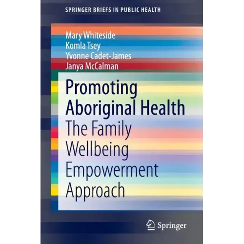 Promoting Aboriginal Health: The Family Wellbeing Empowerment Approach