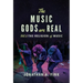 The Music Gods are Real: Vol. 2 - The Religion of Music
