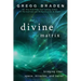 The Divine Matrix: Bridging Time, Space, Miracles, and Belief