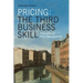 Pricing: The Third Business Skill: Principles of Price Management