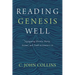 Reading Genesis Well: Navigating History, Poetry, Science, and Truth in Genesis 1-11