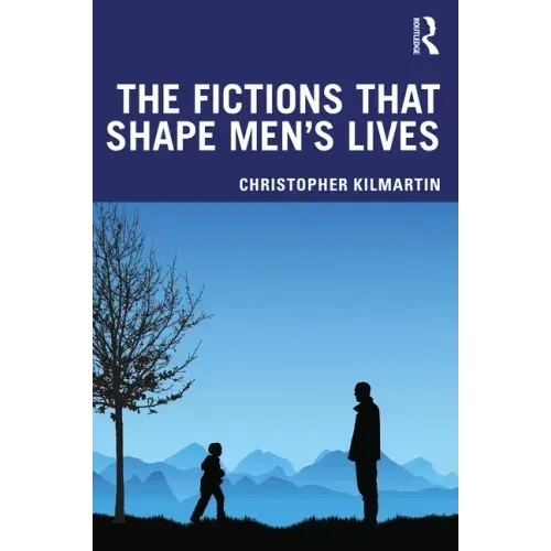The Fictions That Shape Men's Lives