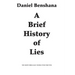 A Brief History of Lies