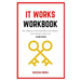 It Works Workbook: The Famous Little Red Book that Makes your Dream Come True Second Edition