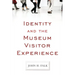 Identity and the Museum Visitor Experience
