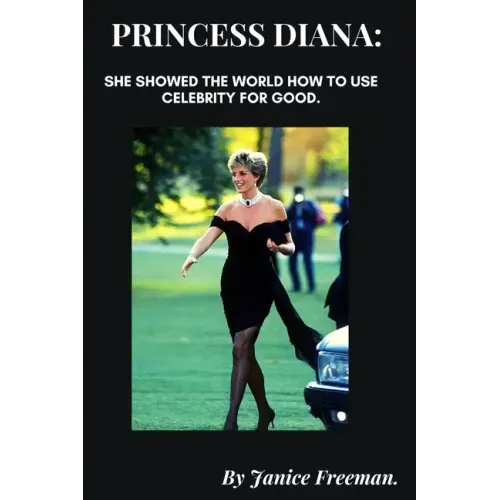 Princess Diana: She showed the world how to use celebrity for good.