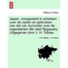 Japan, Voorgesteld in Schetsen Over de Zeden En Gebruiken Van Det Ryk, Byzonder Over de Ingezetenen Der Stad Nagasaky. Uitgegeven Door J. H. Tobias.