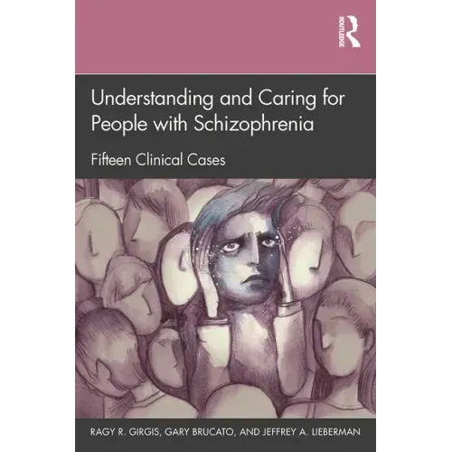 Understanding and Caring for People with Schizophrenia: Fifteen Clinical Cases