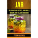 Jar: Delicious Jar Recipes, Jar Meals, Mason Jars Salads Cookbook