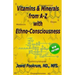 Vitamins and Minerals From A to Z with Ethno-Consciousness