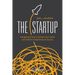 The Startup: Navigating Chaos to Elevate Your Career and Achieve Entrepreneurial Success