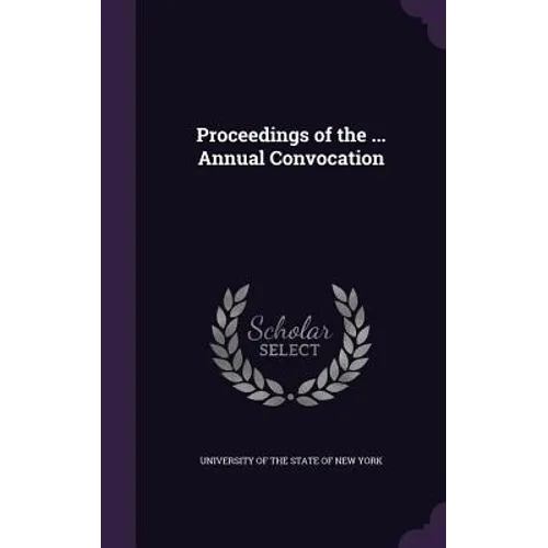 Proceedings of the ... Annual Convocation