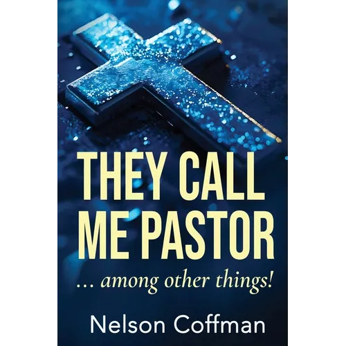 They Call Me Pastor: Among Other Things