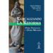 Radicalizando la Reforma: Otra teología para otro mundo