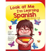 Look At Me I'm Learning Spanish: A Story For Ages 3-6