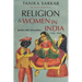 Religion and Women in India: Gender, Faith, and Politics, 1780s-1980s