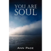 You Are Soul: Learning to Live the Light Within
