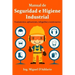 Manual de Seguridad e Higiene Industrial: Fundamentos, aplicaciones, infografías y cuestionarios