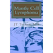Mantle Cell Lymphoma: Fast Focus Study Guide