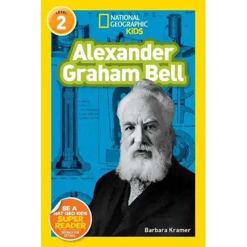 Alexander Graham Bell (National Geographic Kids Readers, Level 2)