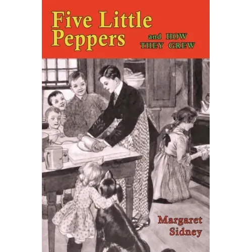 Five Little Peppers and How They Grew