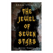 THE JEWEL OF SEVEN STARS (Horror Classic): Thrilling Tale of a Weird Scientist's Attempt to Revive an Ancient Egyptian Mummy