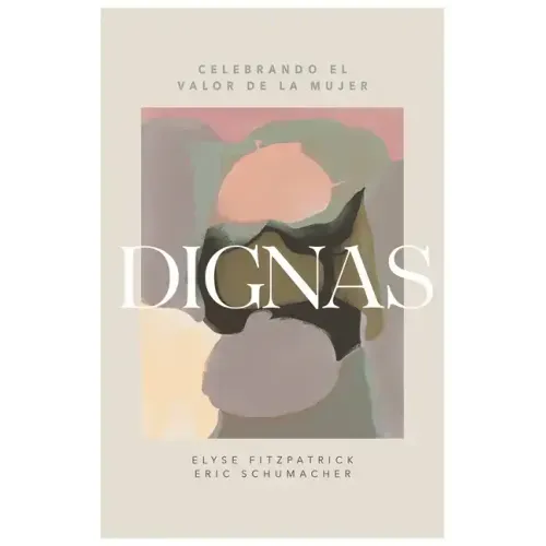 Dignas: Celebrando El Valor del La Mujer