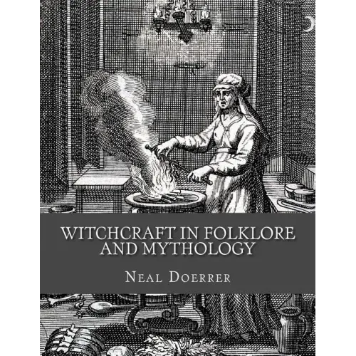 Witchcraft in Folklore and Mythology