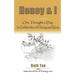 Honey & I: 101 Thoughts, One Thought a Day In Celebration of Honey and Bees