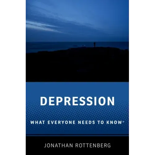 Depression: What Everyone Needs to Know(r)