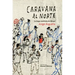 Caravana Al Norte: La Larga Caminata de Misael