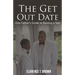 The Get Out Date: One Father's Guide to Raising a Son